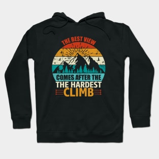 The Best Views Come After the Hardest Climb Hoodie